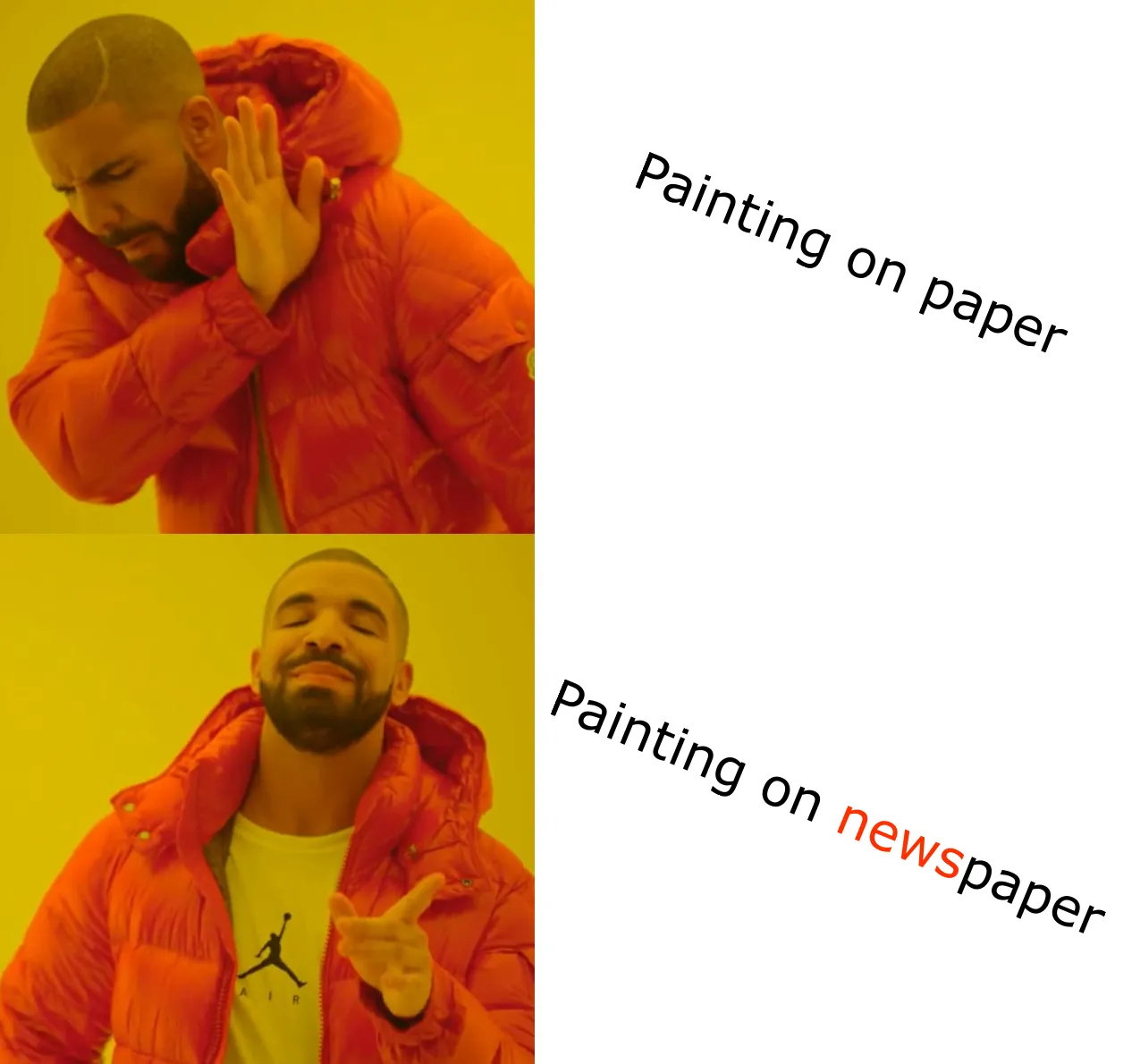 Drake Meme. Painting on different things.